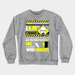 I Am The Danger Crewneck Sweatshirt